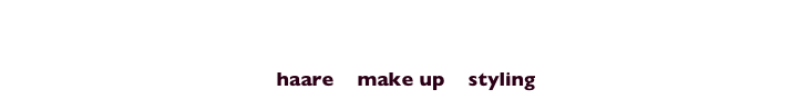 Martina Fasching
haare    make up    styling